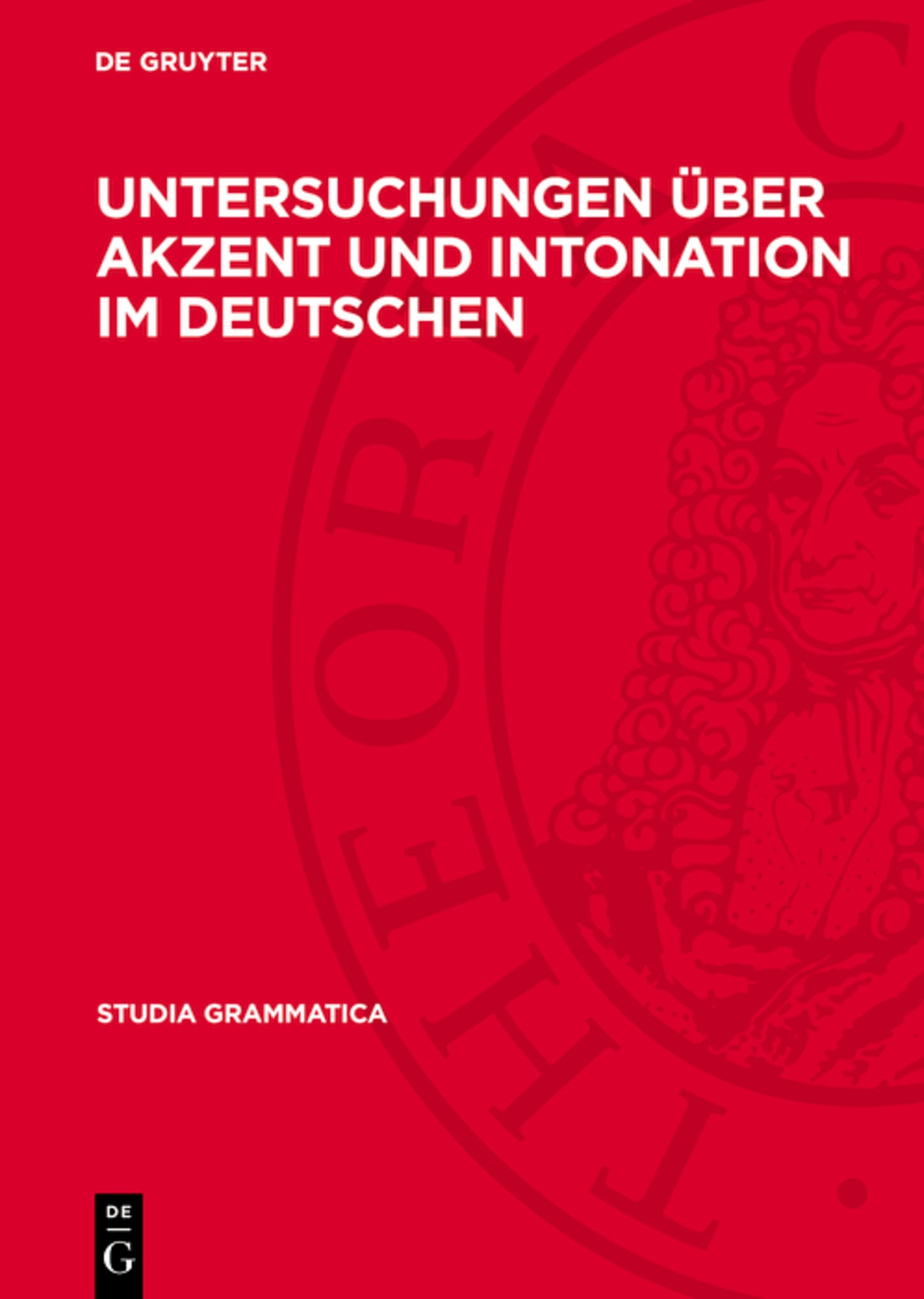 Untersuchungen über Akzent und Intonation im Deutschen