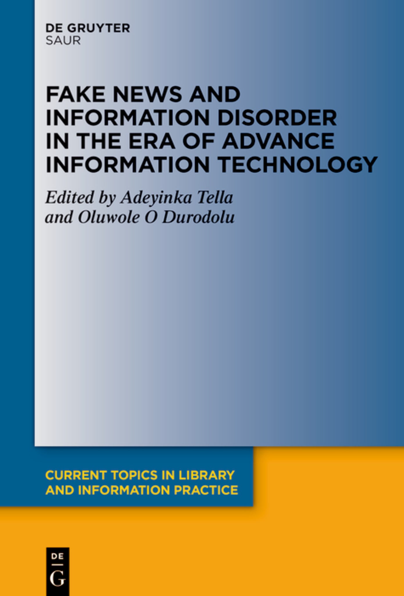 Fake News and Information Disorder in the Era of Advance Information Technology