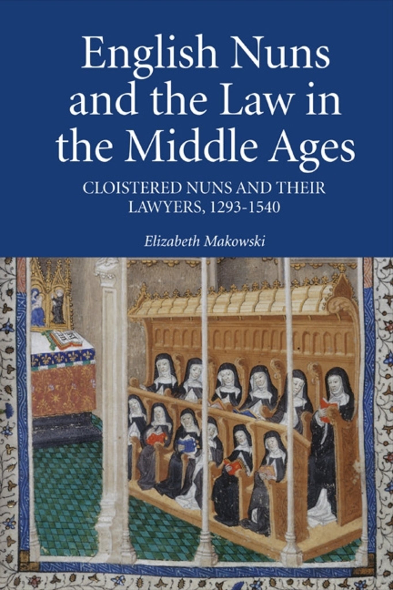 Cover image for English Nuns and the Law in the Middle Ages ISBN 9781843837862