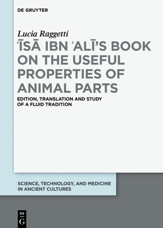 ʿĪsā ibn ʿAlī's Book on the Useful Properties of Animal Parts