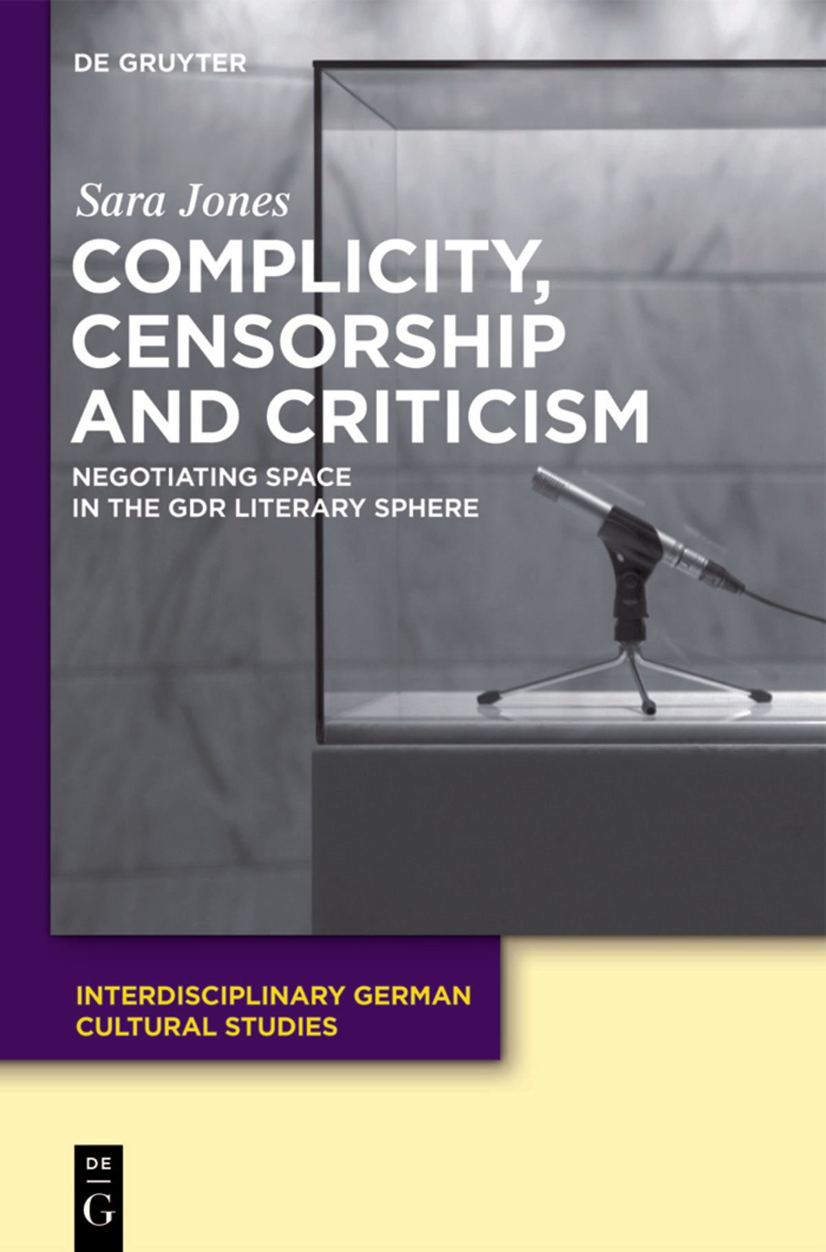 Cover image for Complicity, Censorship and Criticism ISBN 9783110237955