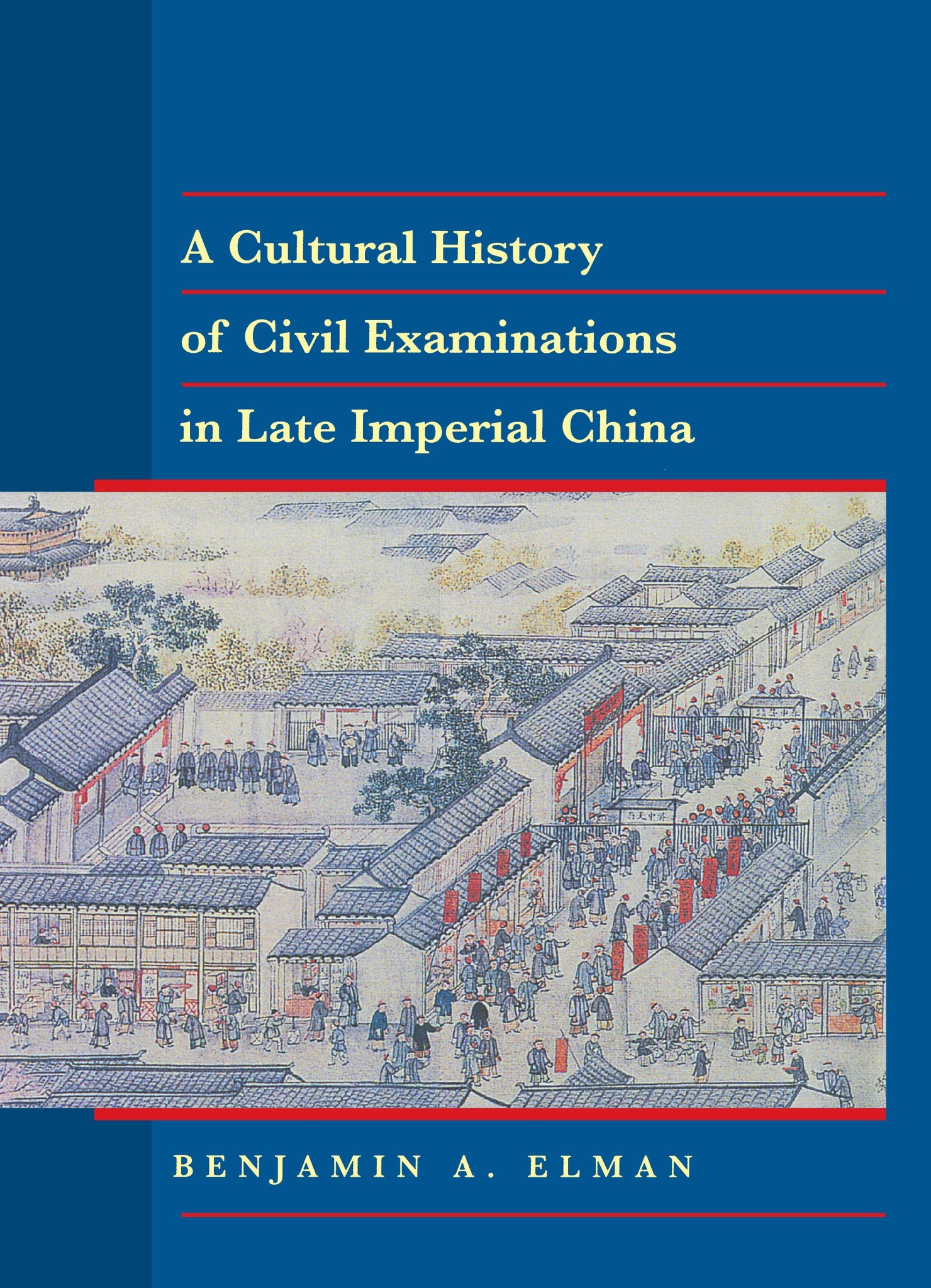 Cover image for A Cultural History of Civil Examinations in Late Imperial China ISBN 9780520921474