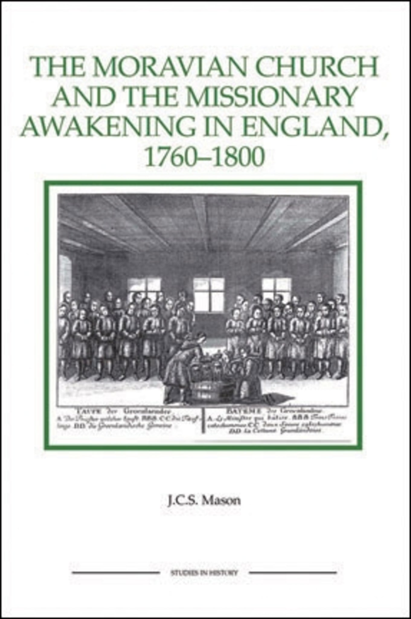Cover image for The Moravian Church and the Missionary Awakening in England, 1760-1800 ISBN 9781843836407