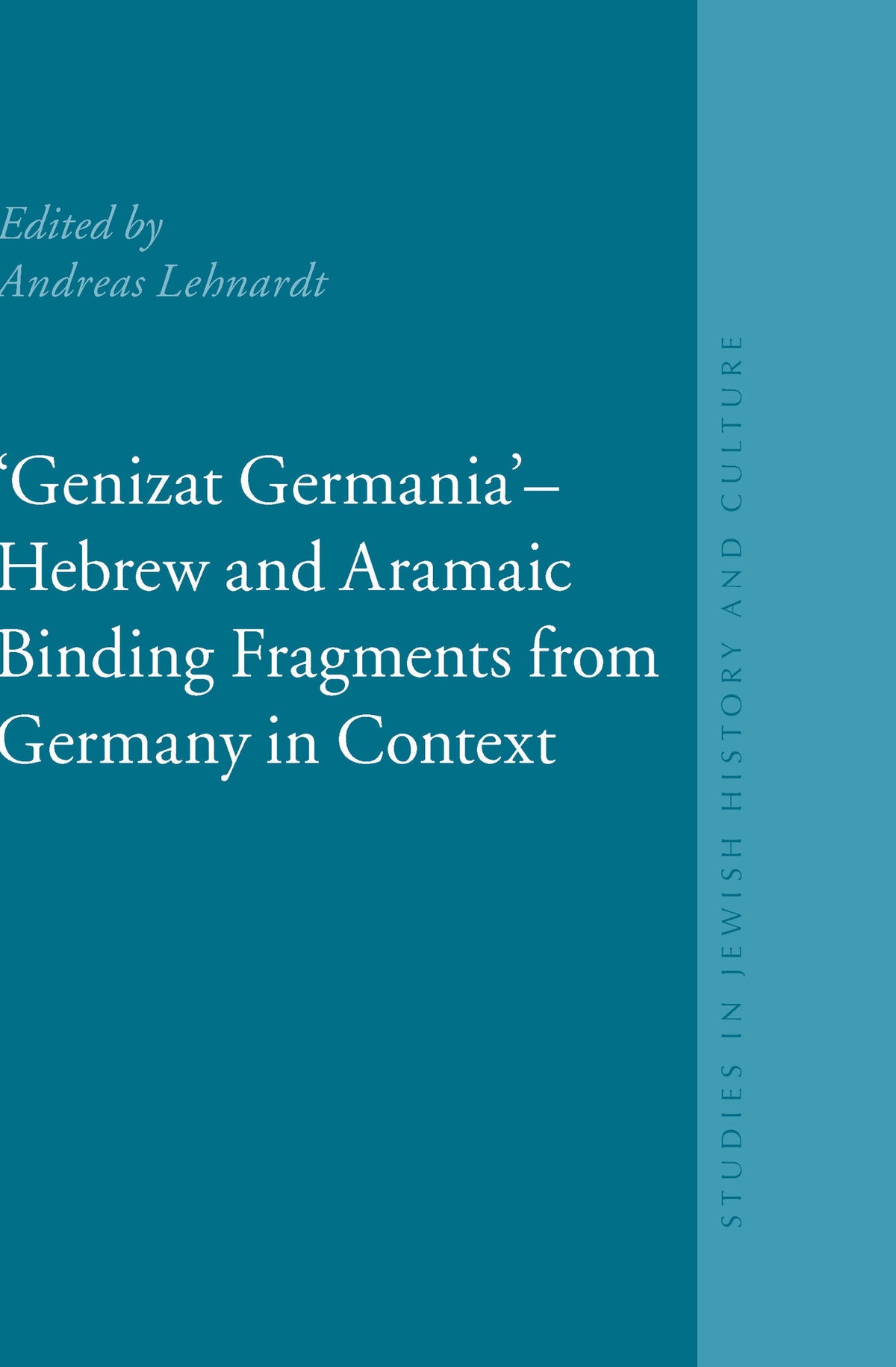 Cover image for "Genizat Germania" - Hebrew and Aramaic Binding Fragments from Germany in Context ISBN 9789004179547