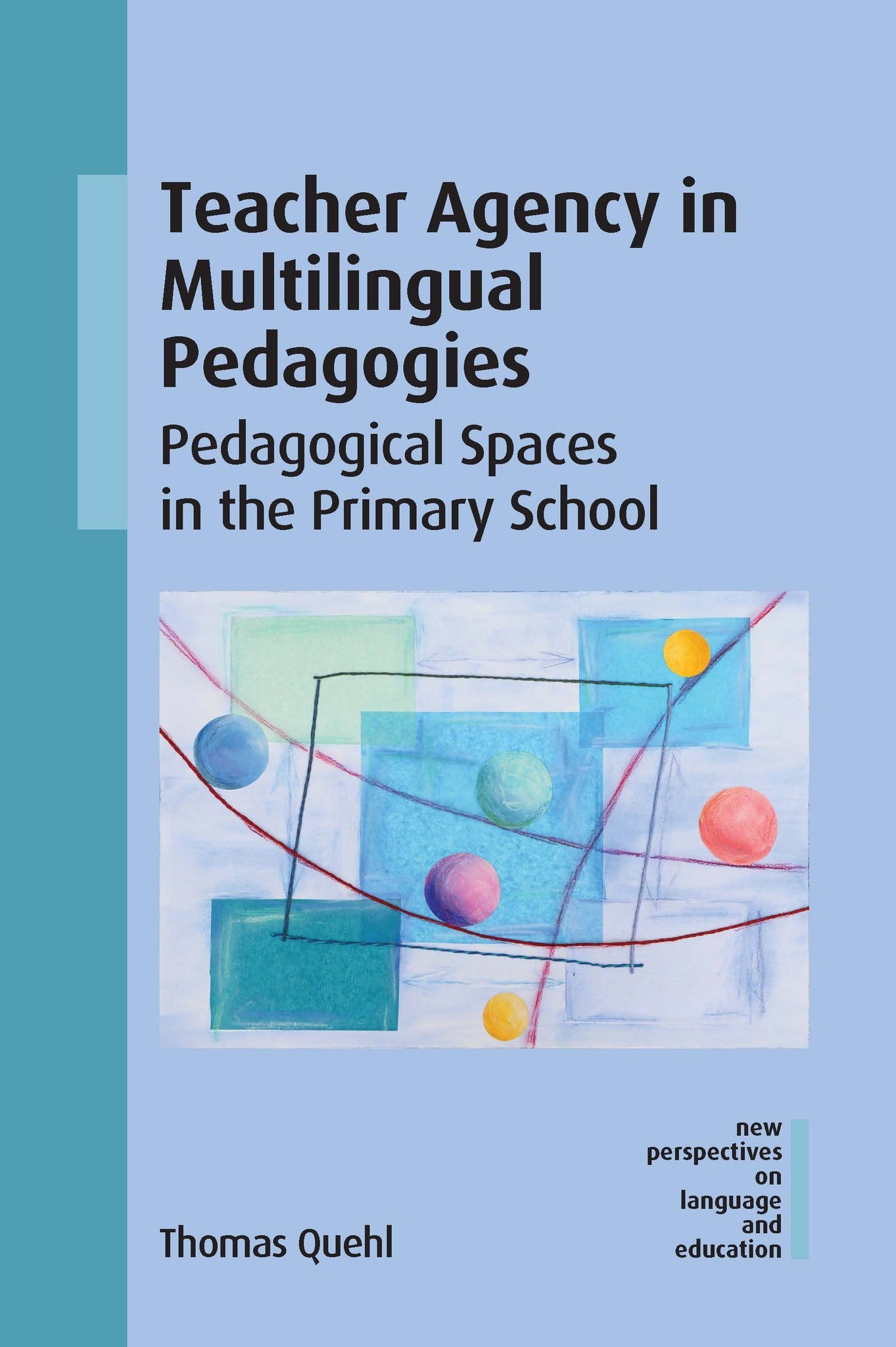 Cover image for Teacher Agency in Multilingual Pedagogies ISBN 9781800416079