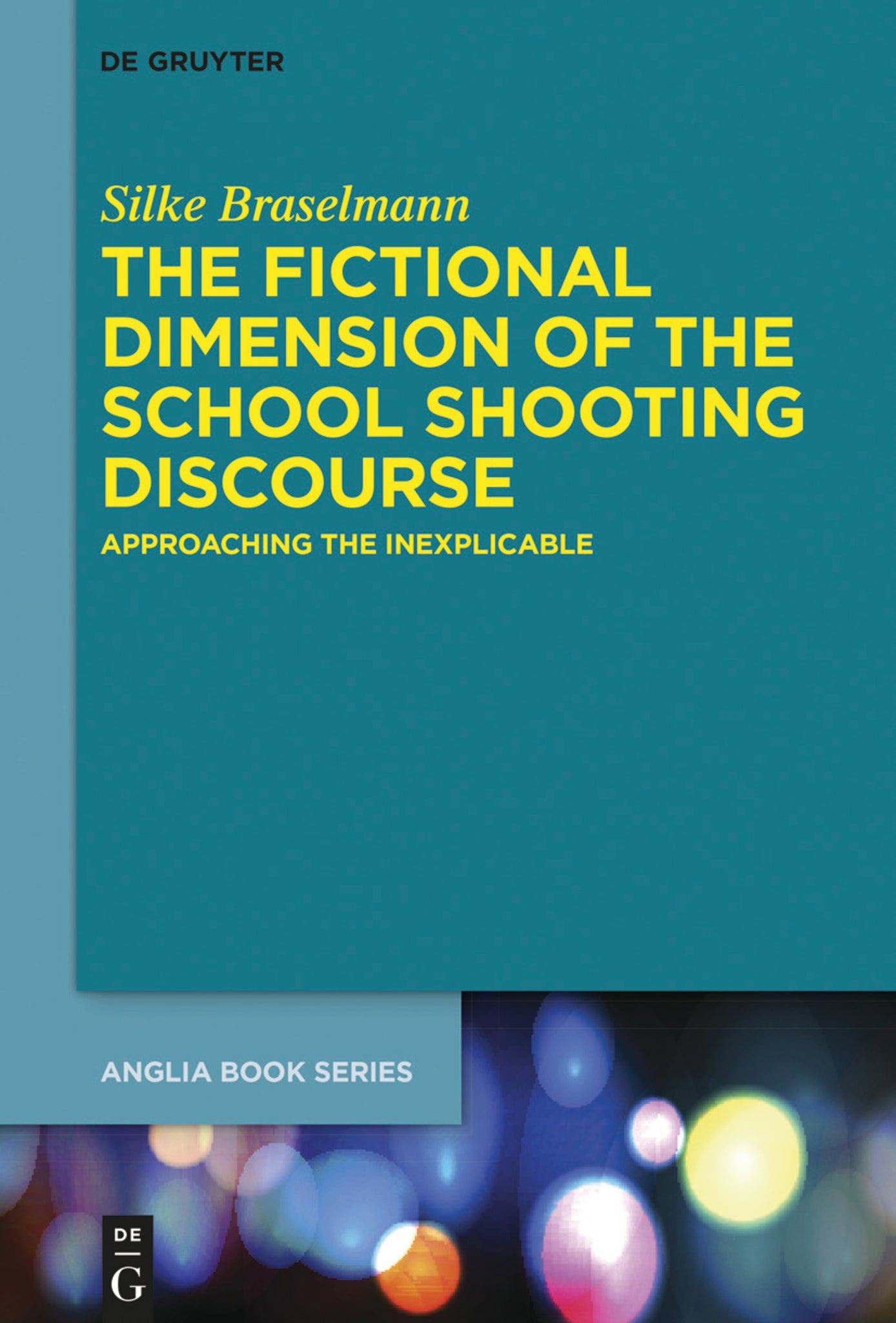 Cover image for The Fictional Dimension of the School Shooting Discourse ISBN 9783110766059