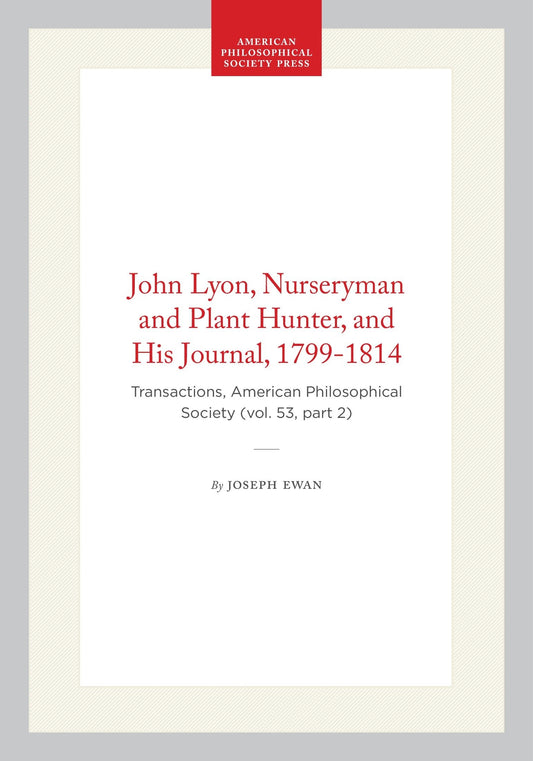 John Lyon, Nurseryman and Plant Hunter, and His Journal, 1799-1814