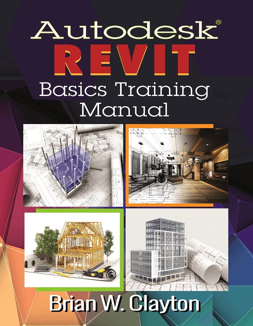 Cover image for Autodesk® Revit Basics Training Manual ISBN 9780831136215