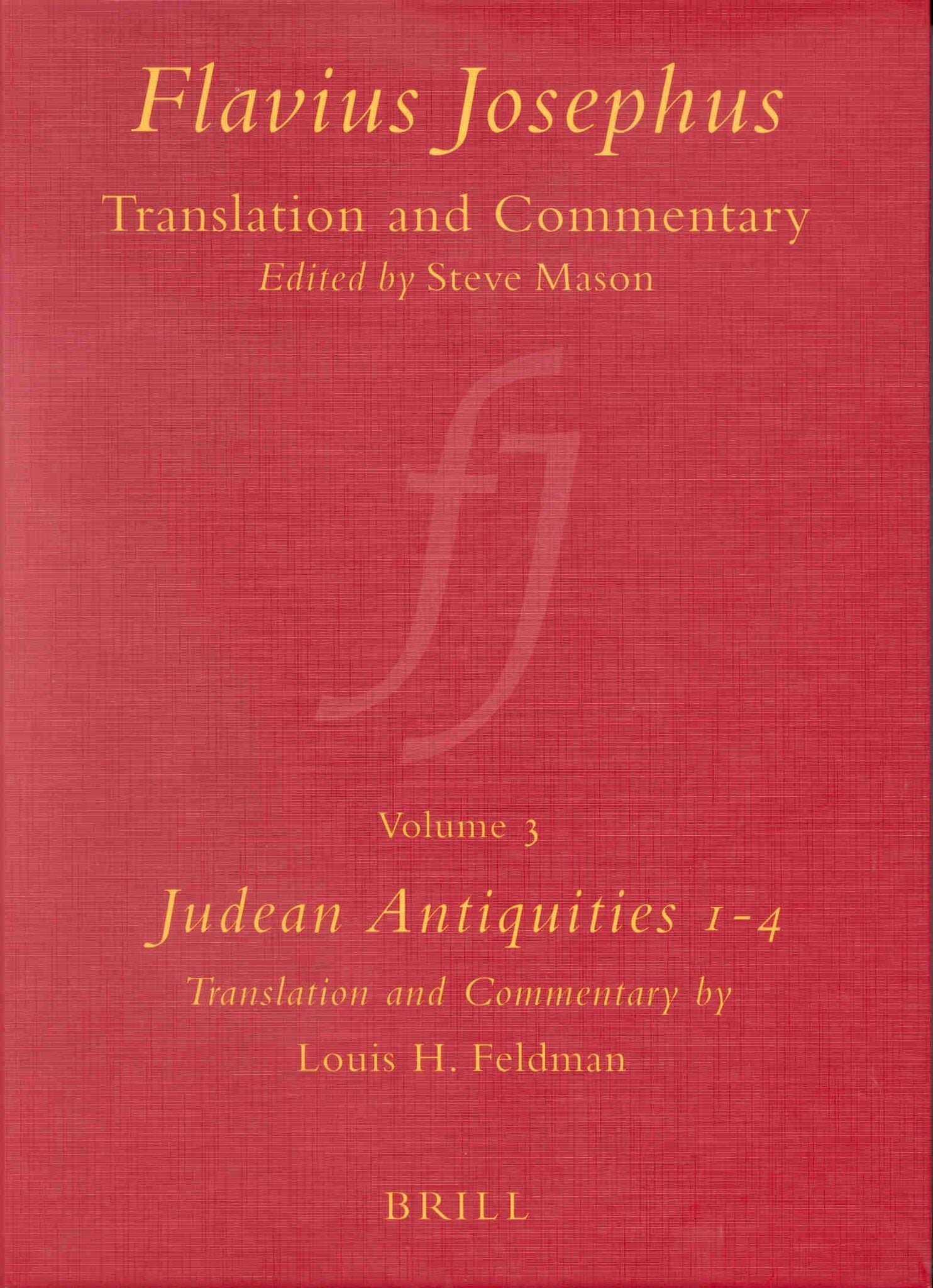 Flavius Josephus: Translation and Commentary, Volume 3: Judean Antiquities, Books 1-4