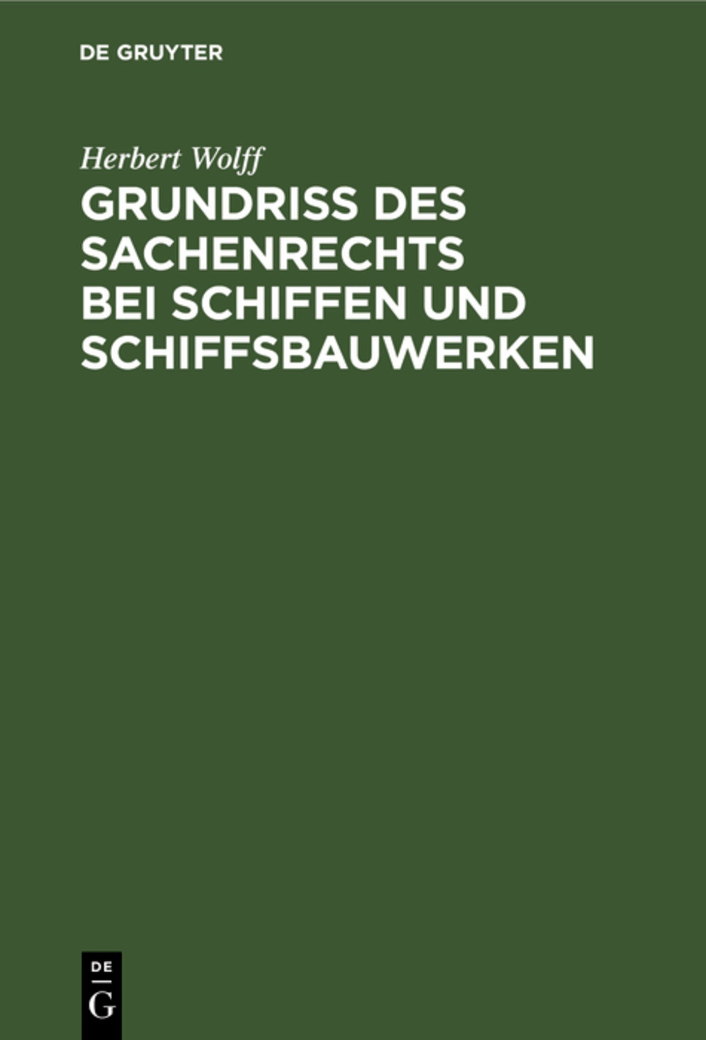 Grundriss des Sachenrechts bei Schiffen und Schiffsbauwerken