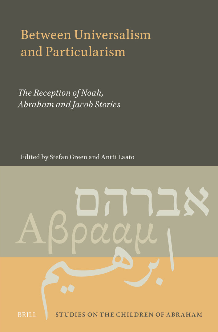 Cover image for Between Universalism and Particularism: The Reception of Noah, Abraham and Jacob Stories ISBN 9789004727939