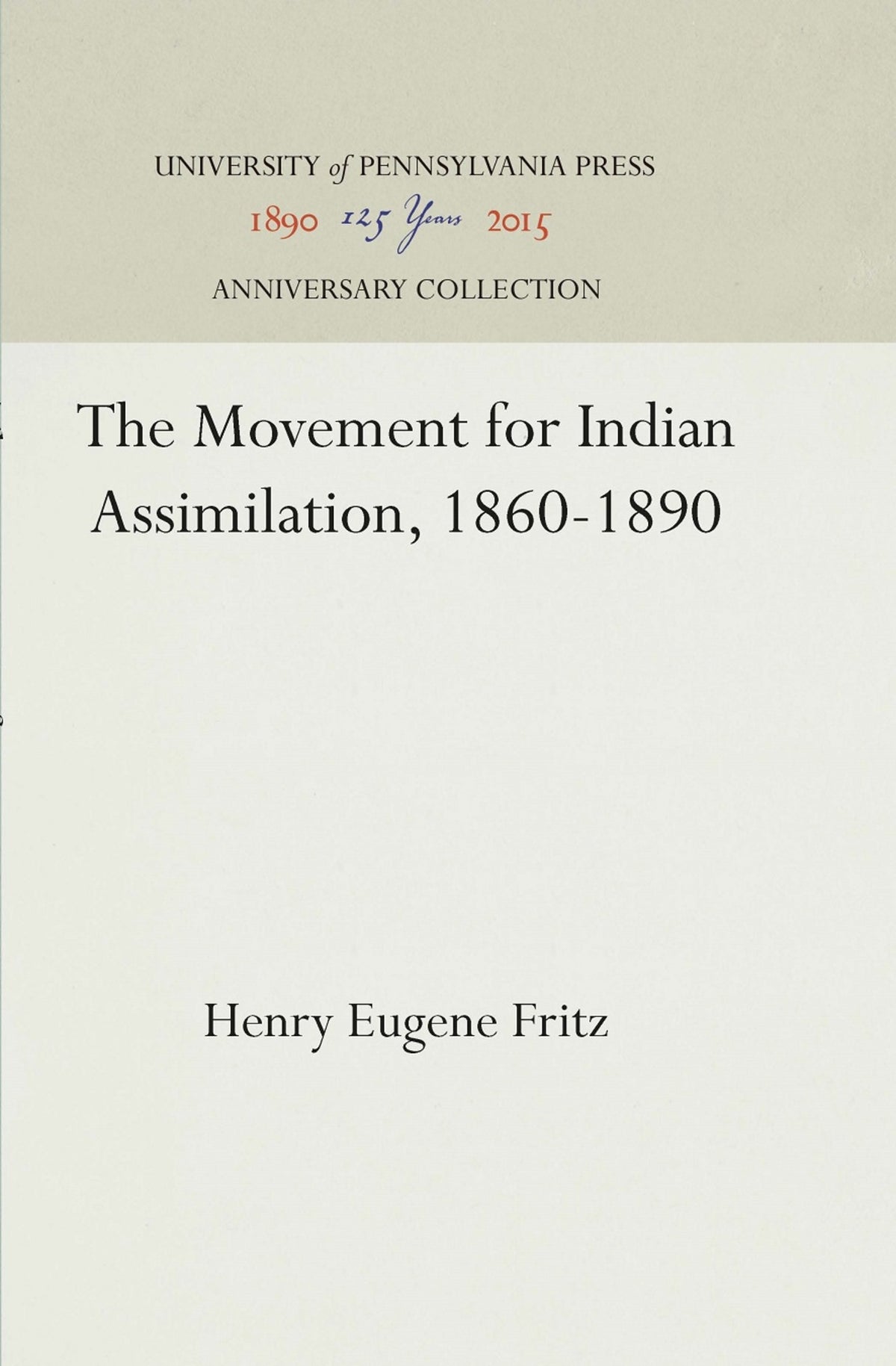 Cover image for The Movement for Indian Assimilation, 1860-1890 ISBN 9781512811650