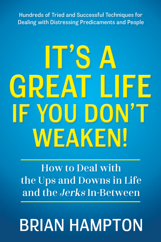 It’s a Great Life If You Don’t Weaken