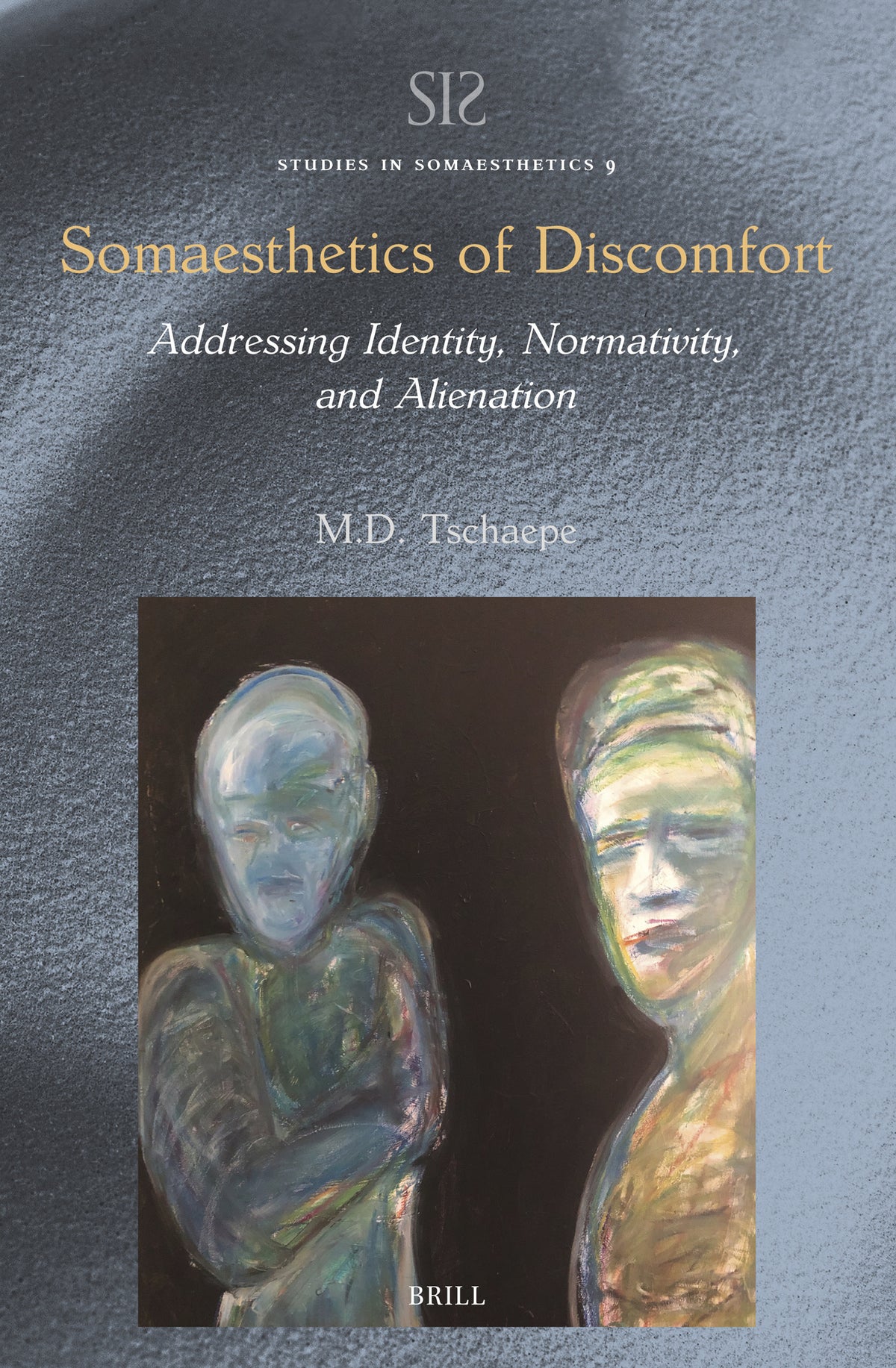 Cover image for Somaesthetics of Discomfort: Addressing Identity, Normativity, and Alienation ISBN 9789004714007