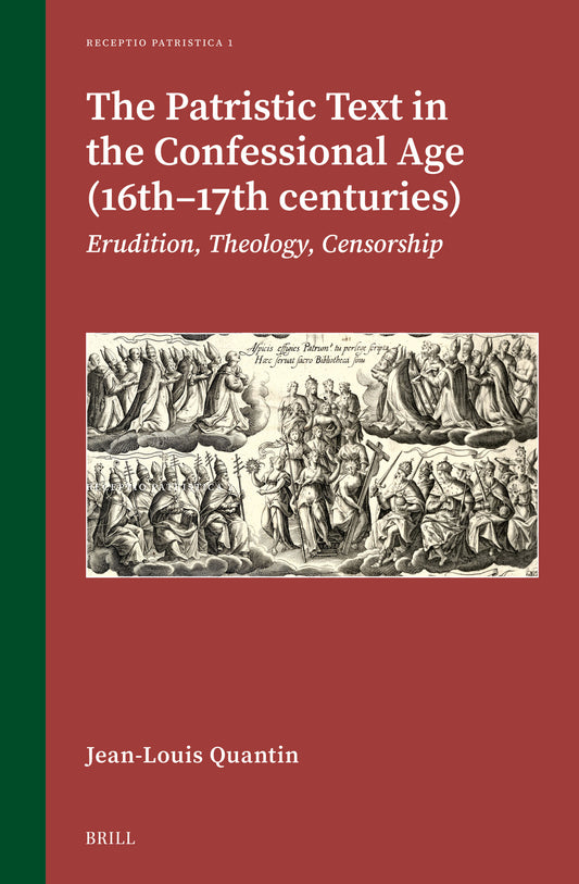 The Patristic Text in the Confessional Age (16th–17th Centuries)