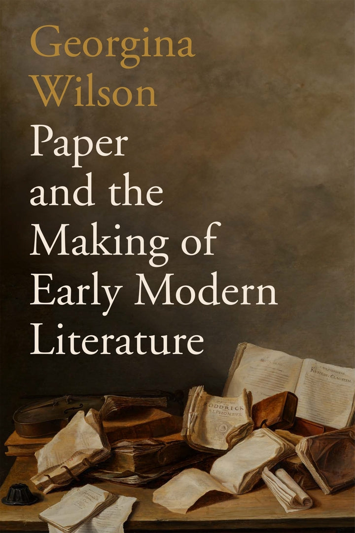 Cover image for Paper and the Making of Early Modern Literature ISBN 9781512827446