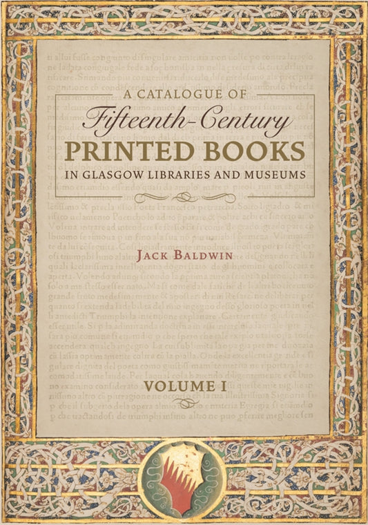 A Catalogue of Fifteenth-Century Printed Books in Glasgow Libraries and Museums  [2 volume set]
