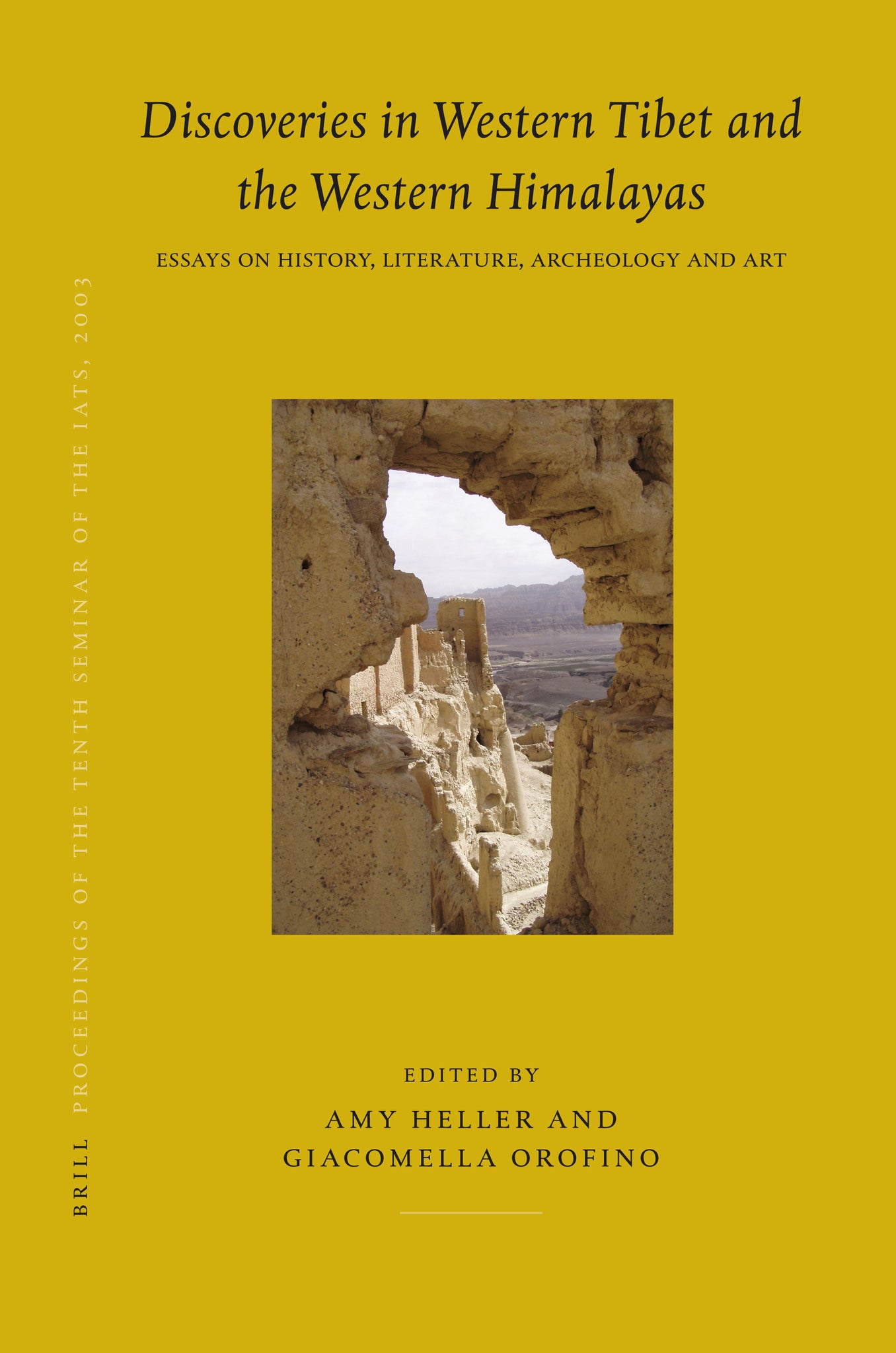 Proceedings of the Tenth Seminar of the IATS, 2003. Volume 8: Discoveries in Western Tibet and the Western Himalayas