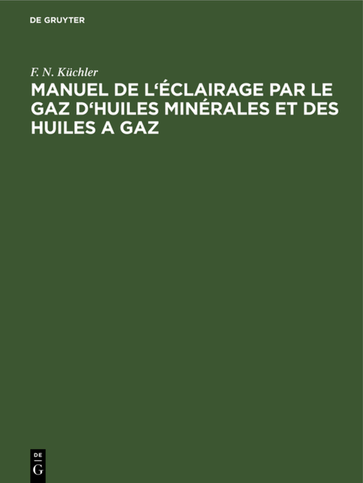 Manuel de l'éclairage par le gaz d'huiles minérales et des huiles a gaz