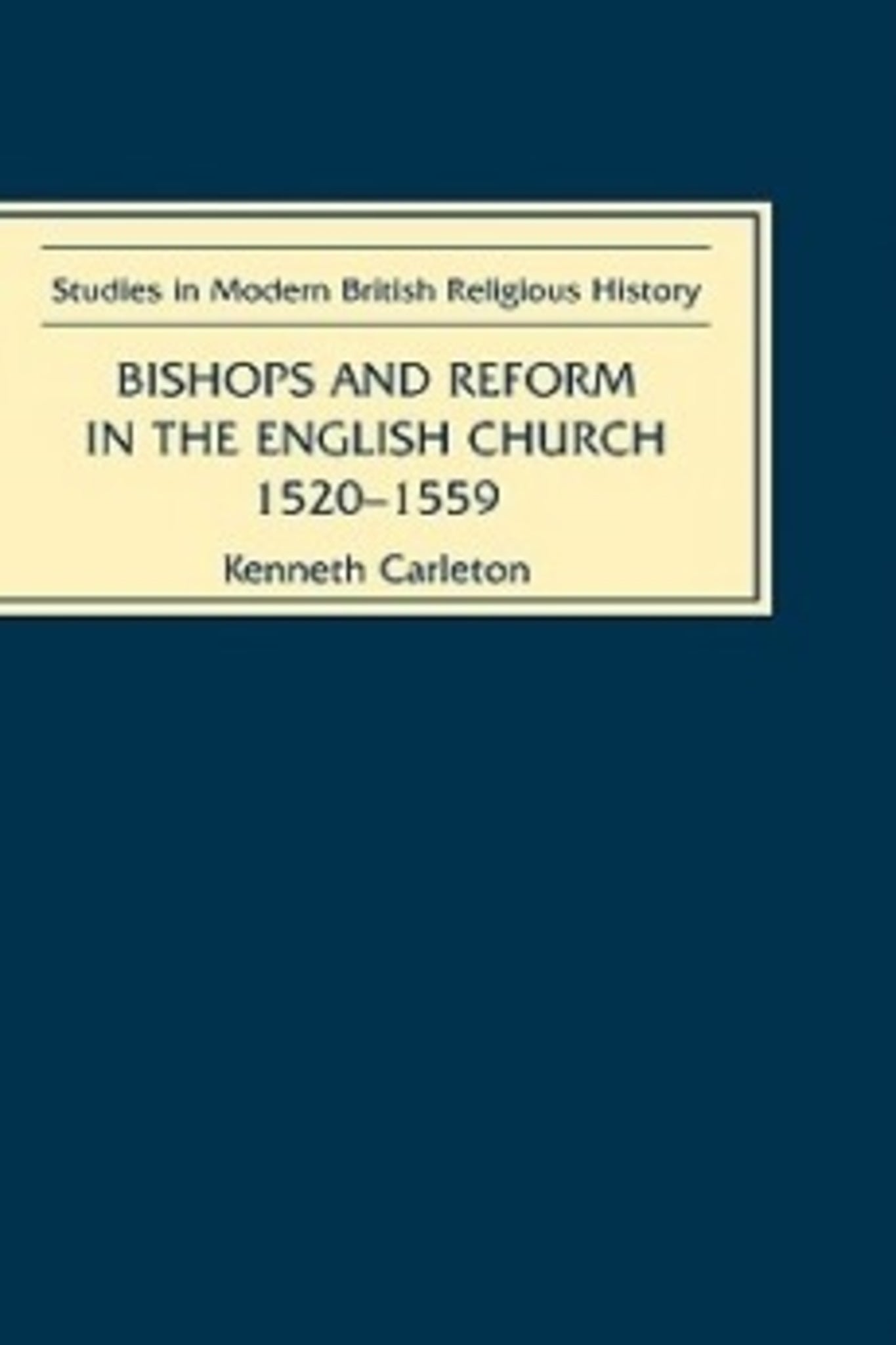 Cover image for Bishops and Reform in the English Church, 1520-1559 ISBN 9780851158167