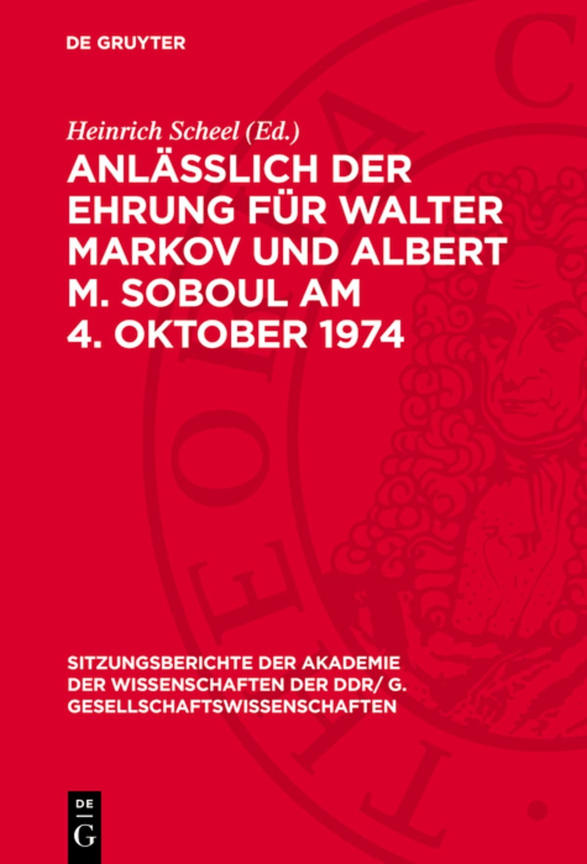 Anläßlich der Ehrung für Walter Markov und Albert M. Soboul am 4. Oktober 1974