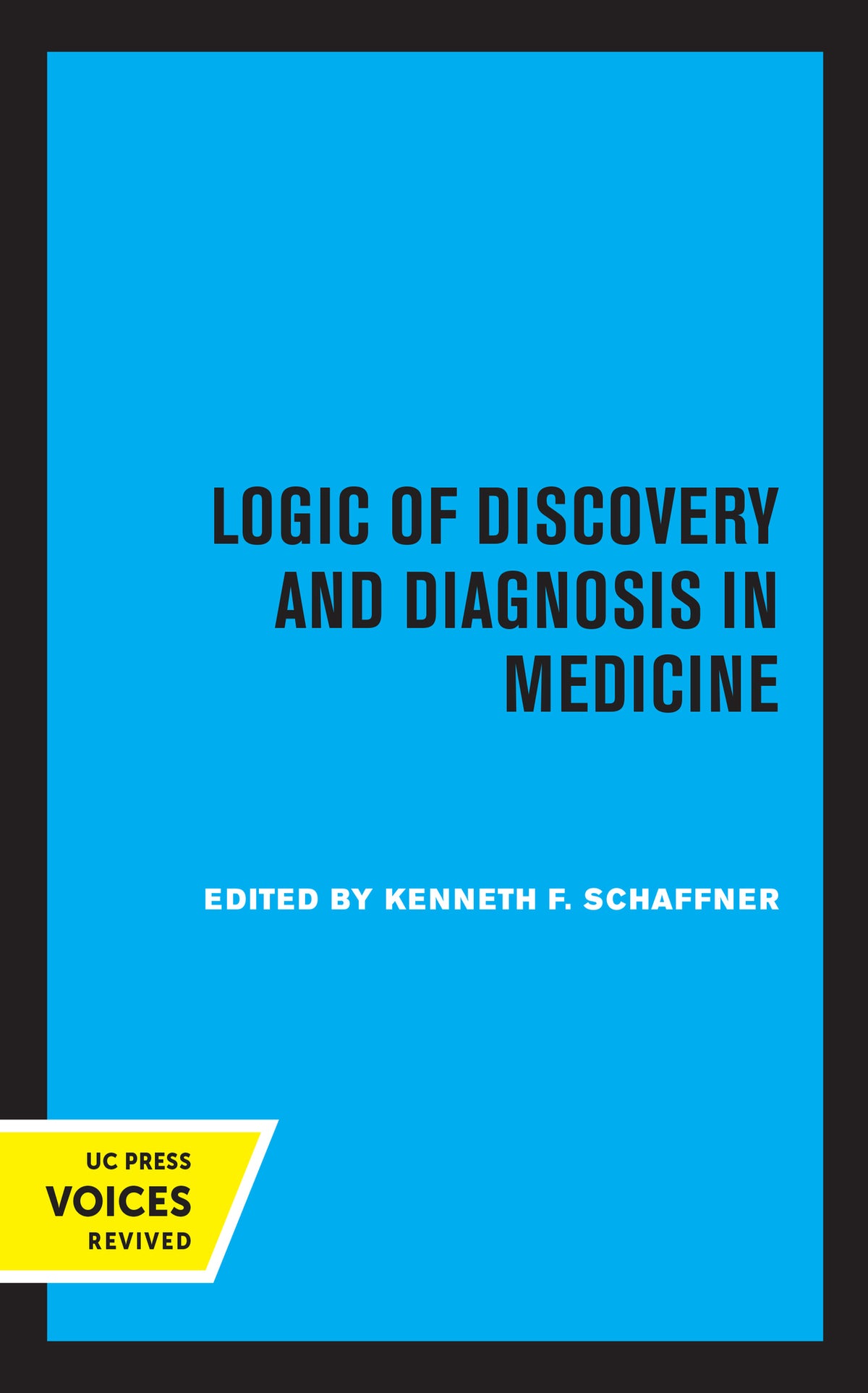 Cover image for Logic of Discovery and Diagnosis in Medicine ISBN 9780520317130
