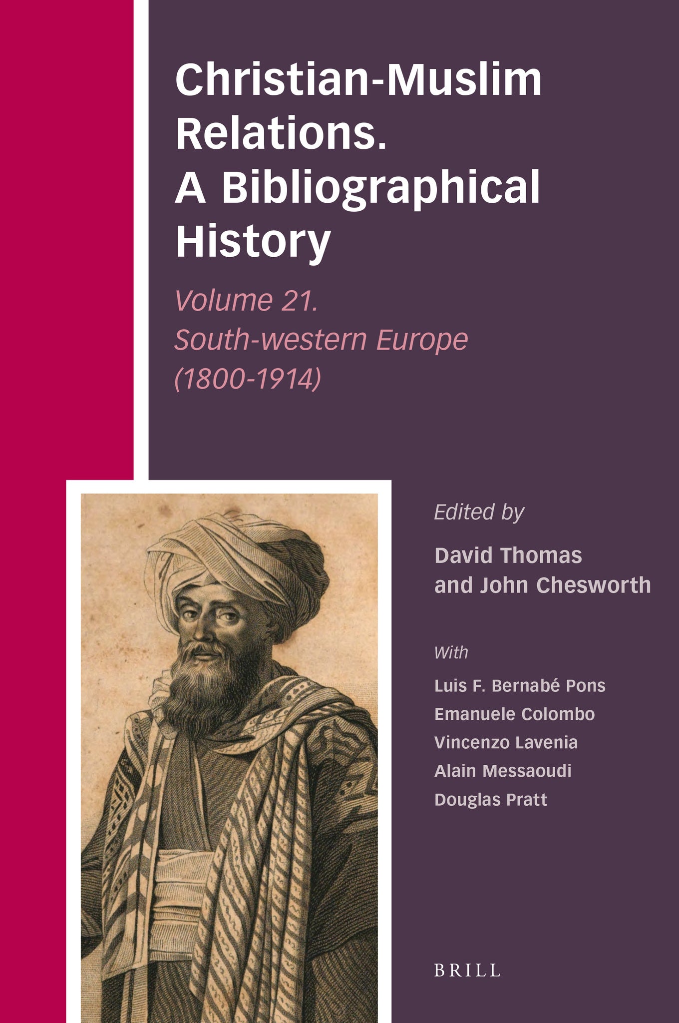 Christian-Muslim Relations. A Bibliographical History Volume 21. South-western Europe (1800-1914)