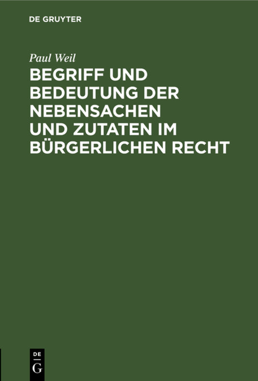 Begriff und Bedeutung der Nebensachen und Zutaten im bürgerlichen Recht