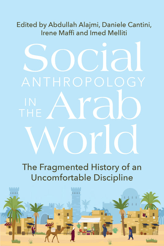 Social Anthropology in the Arab World