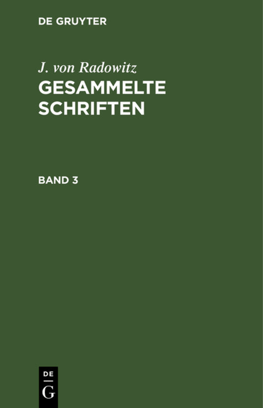 J. von Radowitz: Gesammelte Schriften. Band 3