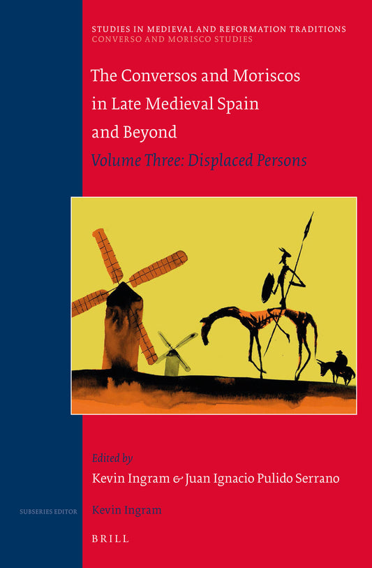 The Conversos and Moriscos in Late Medieval Spain and Beyond