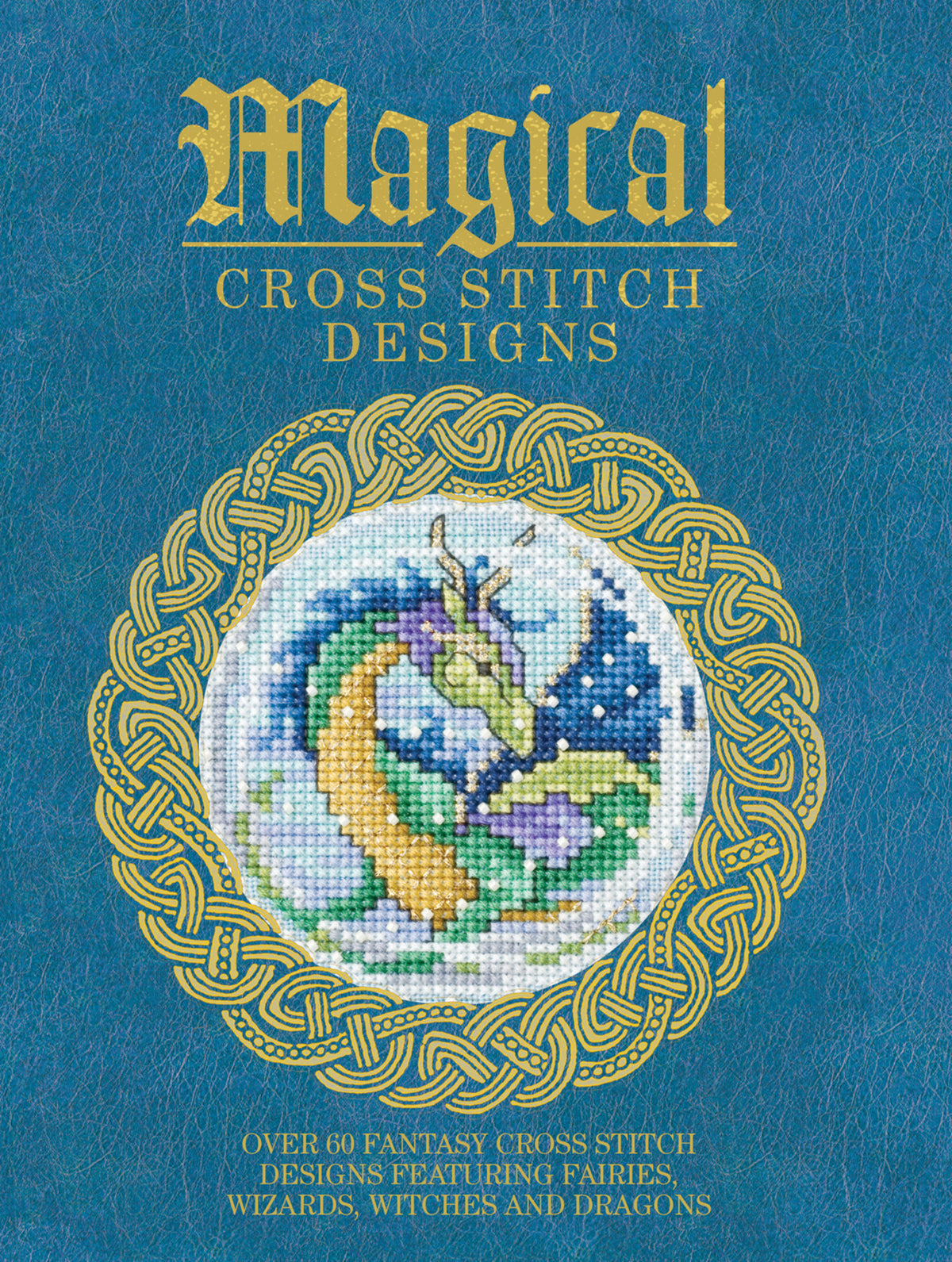 Cover image for Magical Cross Stitch Designs ISBN 9781446304983