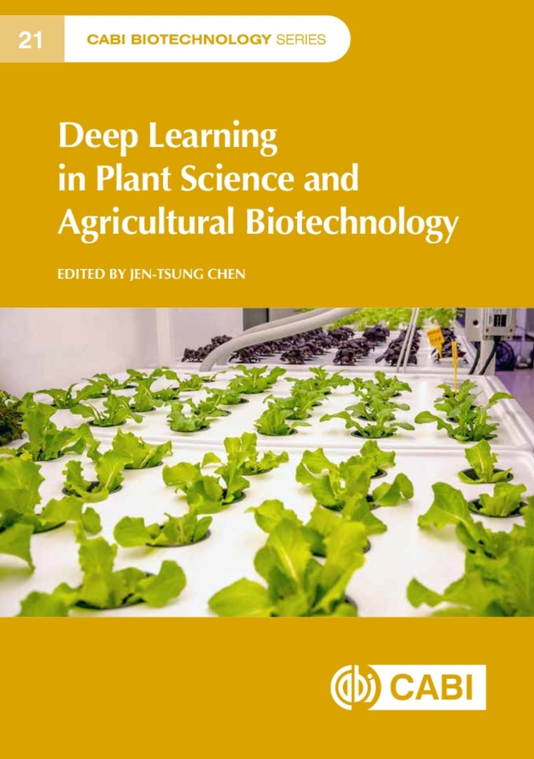 Cover image for Deep Learning in Plant Science and Agricultural Biotechnology ISBN 9781836991106