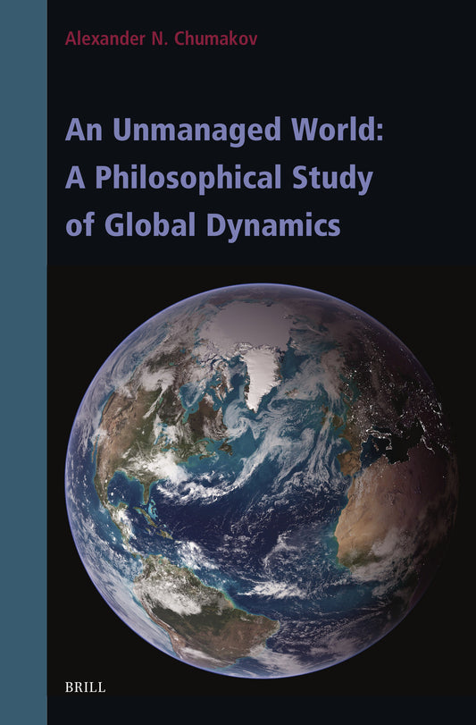 An Unmanaged World: A Philosophical Study of Global Dynamics