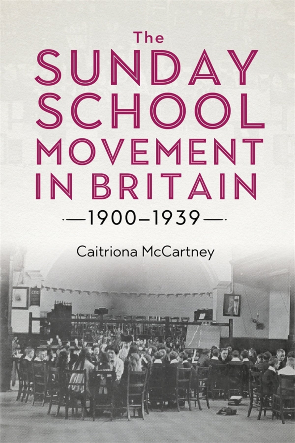 Cover image for The Sunday School Movement in Britain, 1900-1939 ISBN 9781783277650