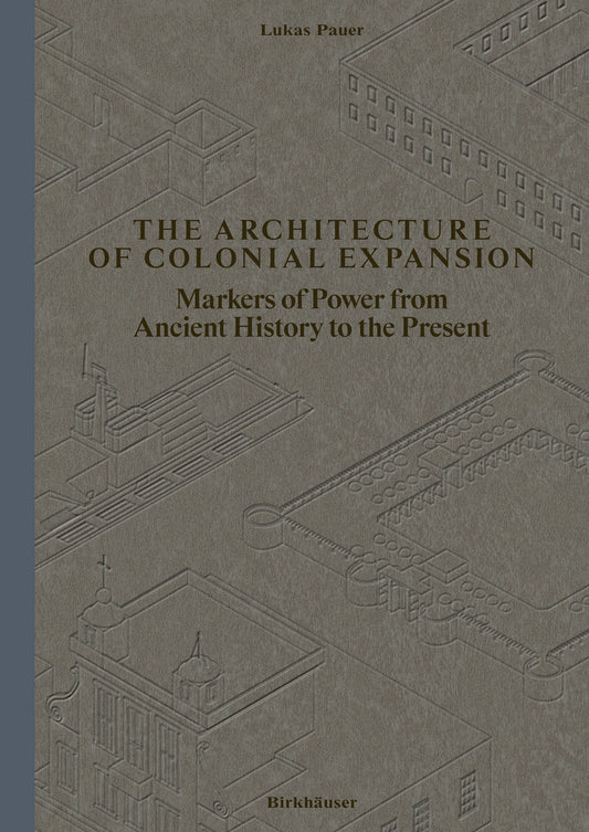 The Architecture of Colonial Expansion