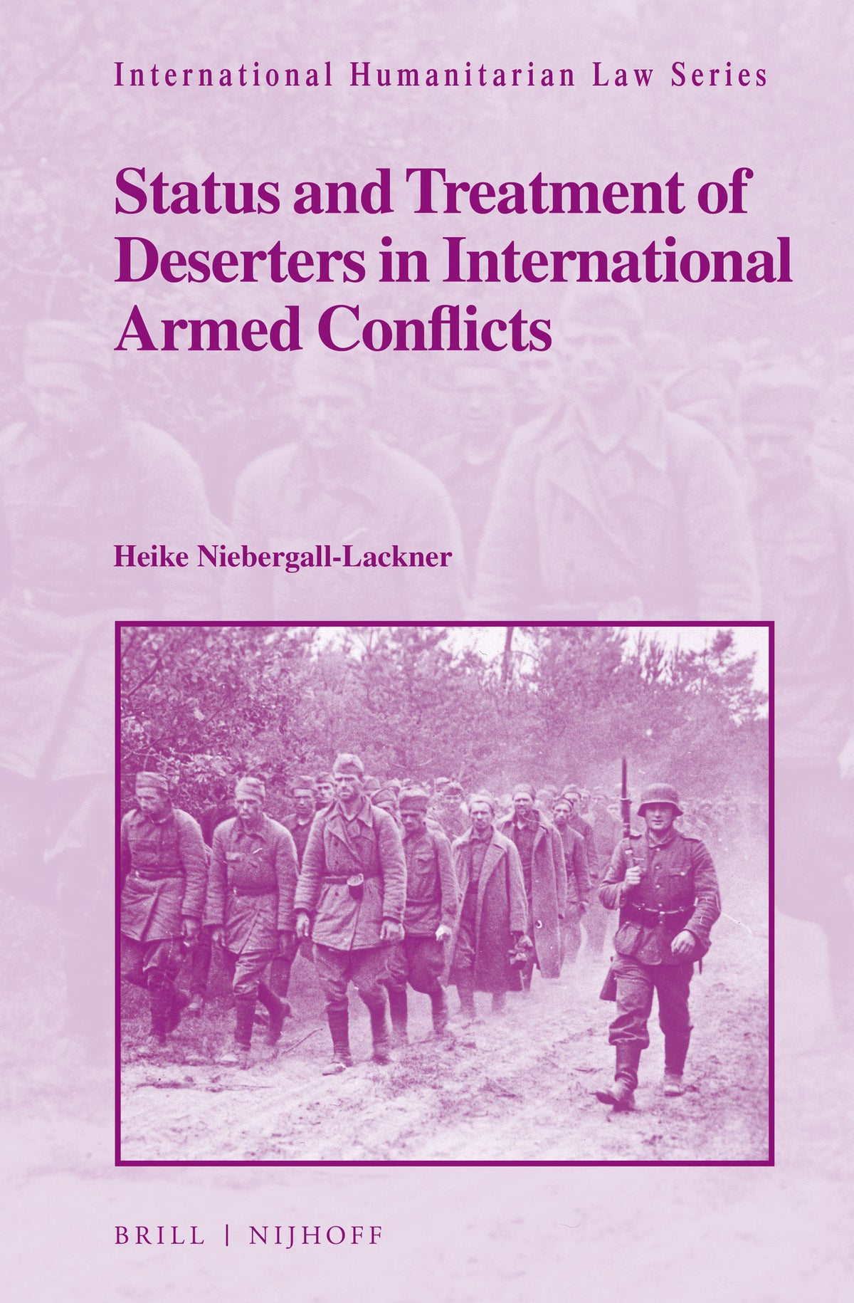 Cover image for Status and Treatment of Deserters in International Armed Conflicts ISBN 9789004308831