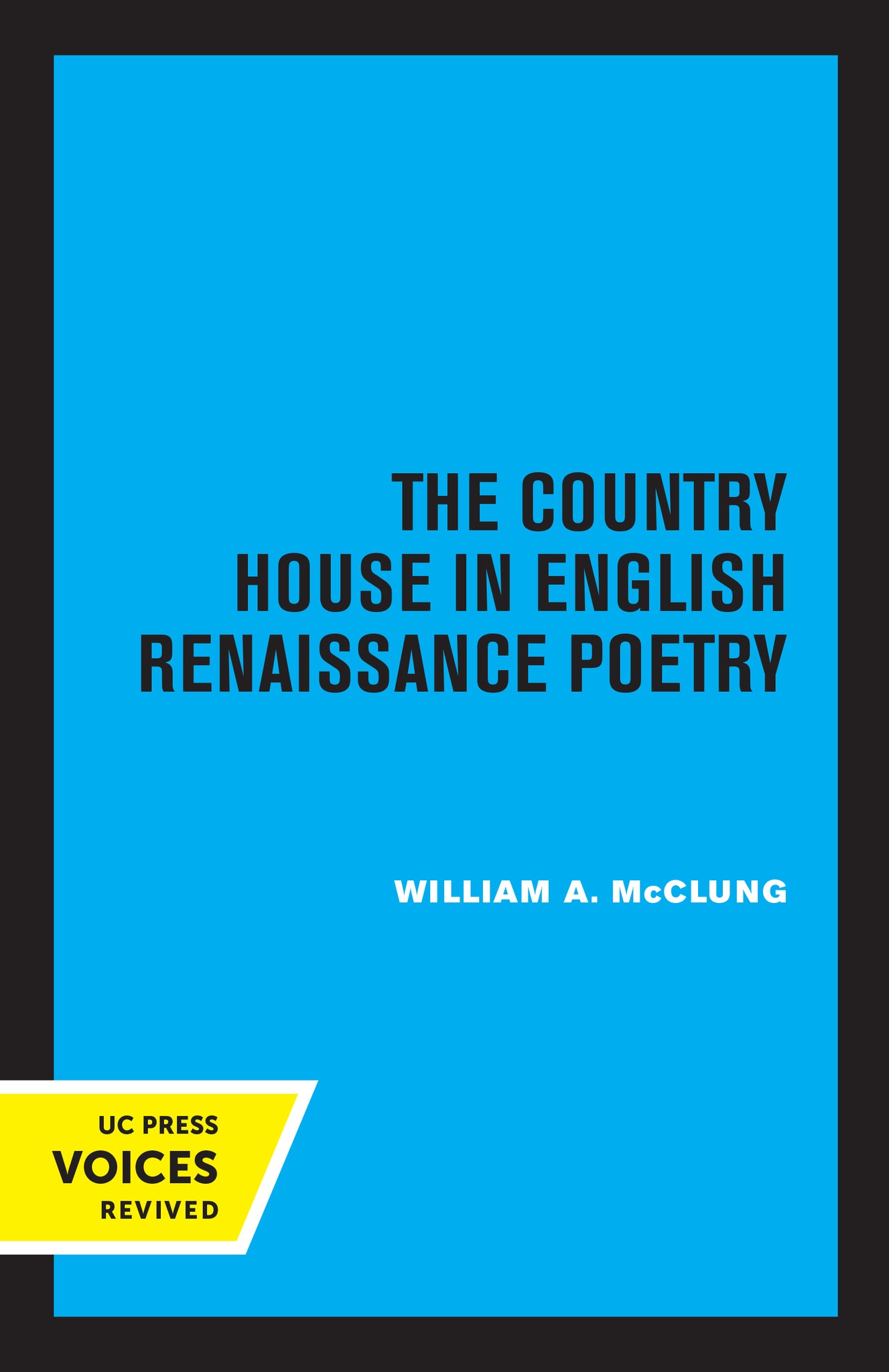 Cover image for The Country House in English Renaissance Poetry ISBN 9780520347564
