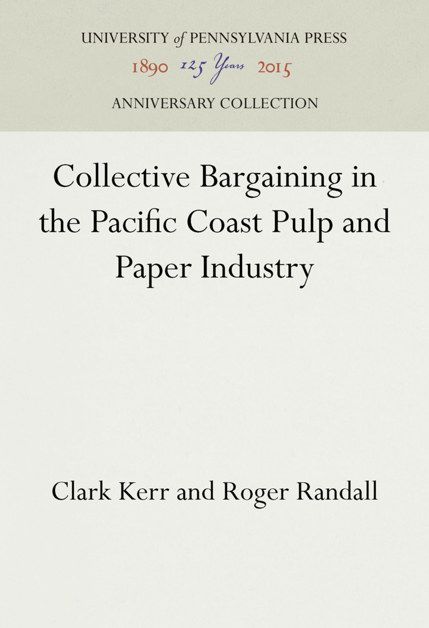 Cover image for Collective Bargaining in the Pacific Coast Pulp and Paper Industry ISBN 9781512822274
