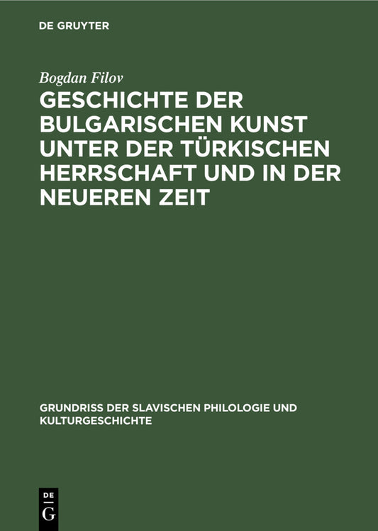 Geschichte der bulgarischen Kunst unter der türkischen Herrschaft und in der neueren Zeit