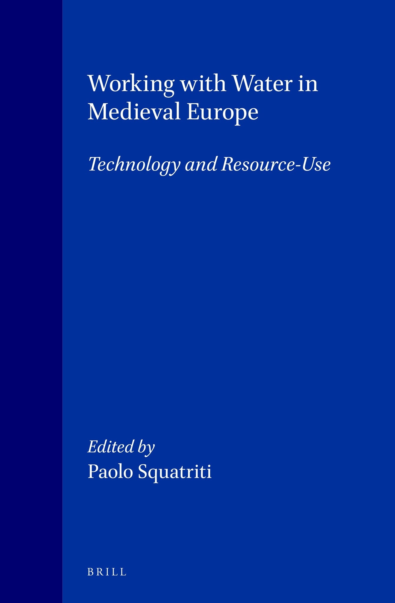 Cover image for Working with Water in Medieval Europe ISBN 9789004106802