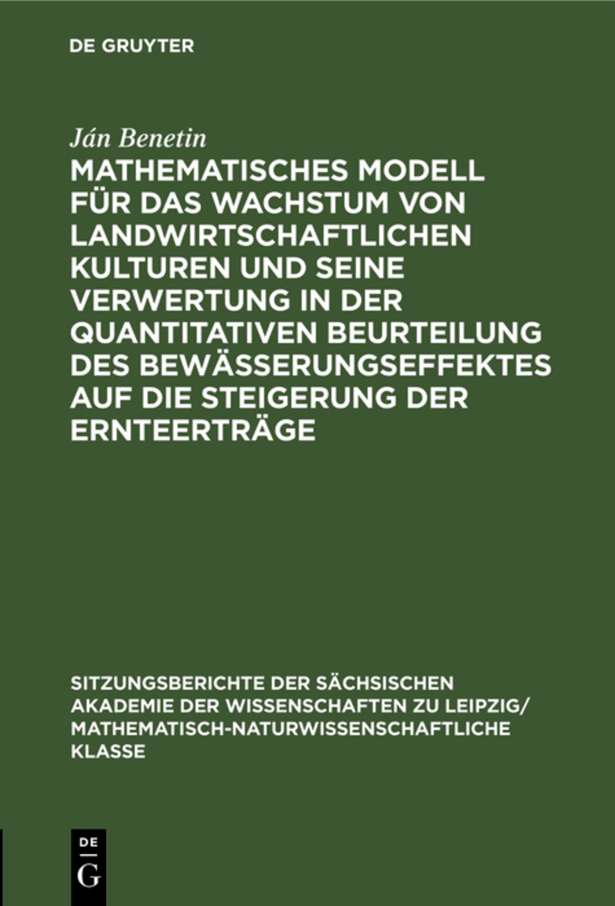 Mathematisches Modell für das Wachstum von landwirtschaftlichen Kulturen und seine Verwertung in der quantitativen Beurteilung des Bewässerungseffektes auf die Steigerung der Ernteerträge