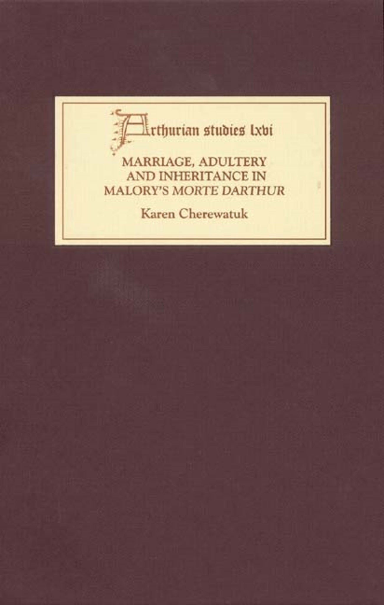 Cover image for Marriage, Adultery and Inheritance in Malory's Morte Darthur ISBN 9781843840893