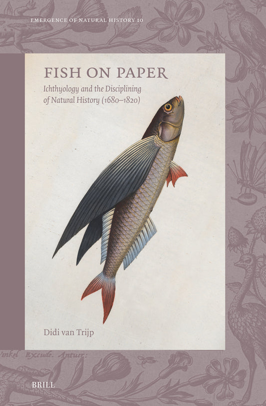 Fish on Paper: Ichthyology and the Disciplining of Natural History (1680–1820)