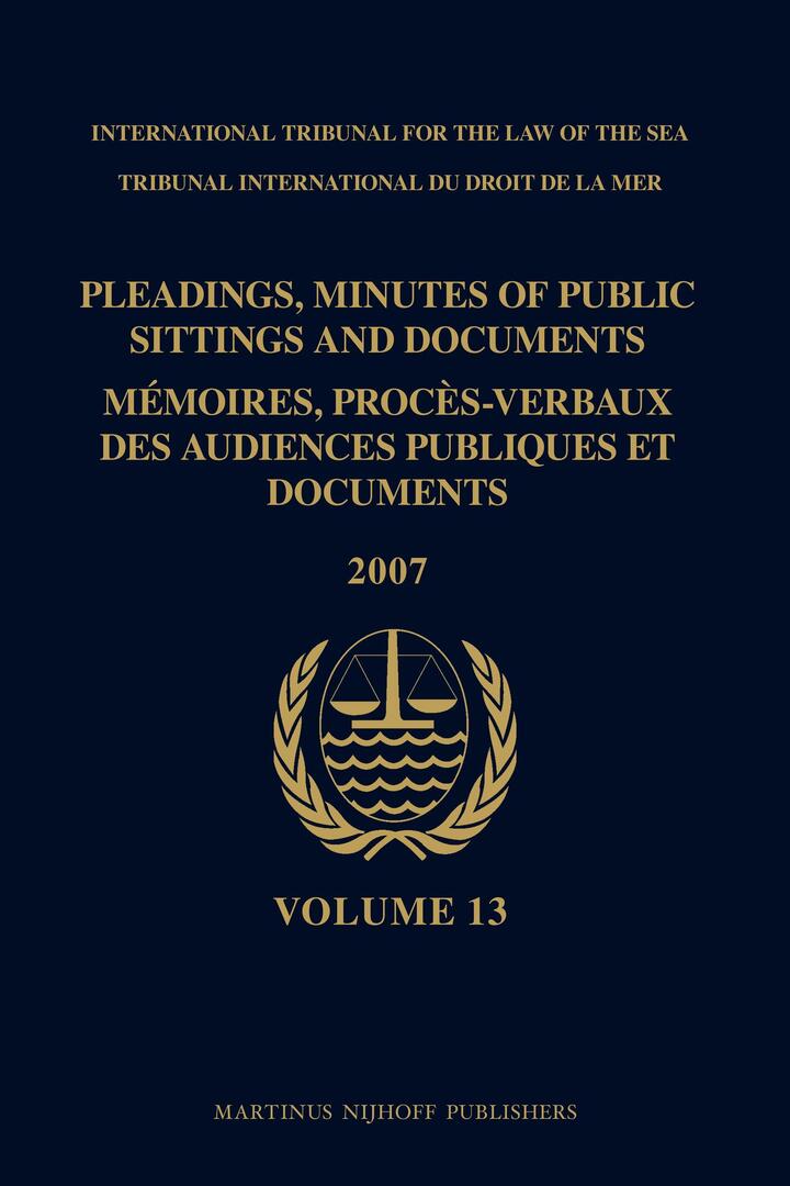 Cover image for Pleadings, Minutes of Public Sittings and Documents / Mémoires, procès-verbaux des audiences publiques et documents, Volume 13 (2007) ISBN 9789004176256