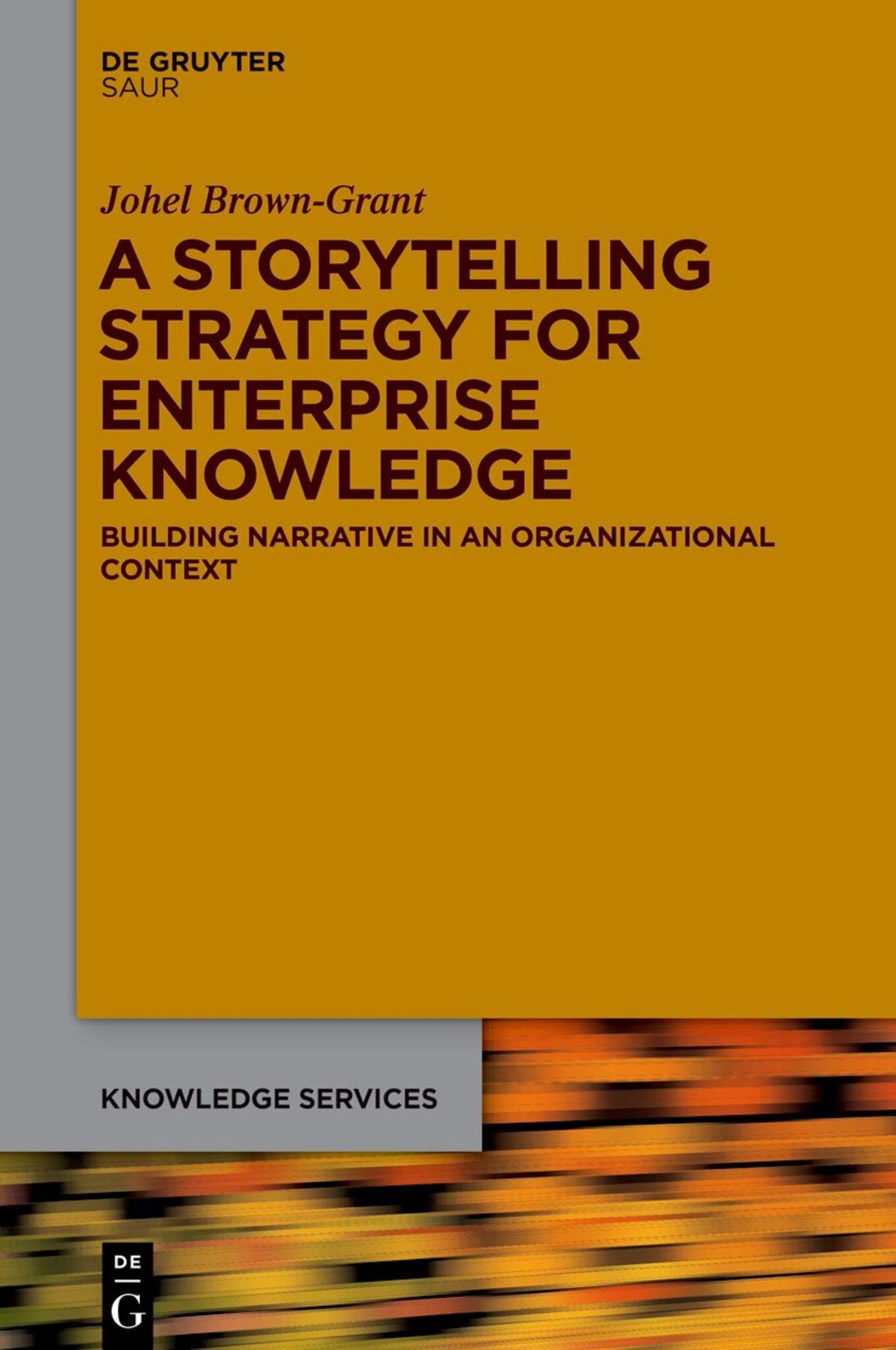 Cover image for A Storytelling Strategy for Enterprise Knowledge ISBN 9783111103525