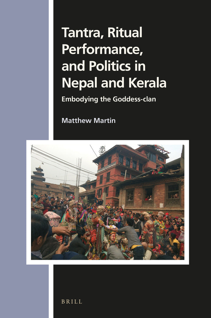 Cover image for Tantra, Ritual Performance, and Politics in Nepal and Kerala ISBN 9789004438996