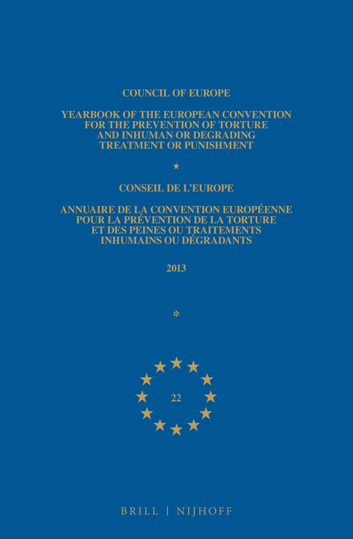 Cover image for Yearbook of the European Convention for the Prevention of Torture and Inhuman or Degrading Treatment or Punishment/Annuaire de la convention européenne pour la prévention de la torture et des peines ou traitements inhumains ou dégradants ISBN 9789004381483