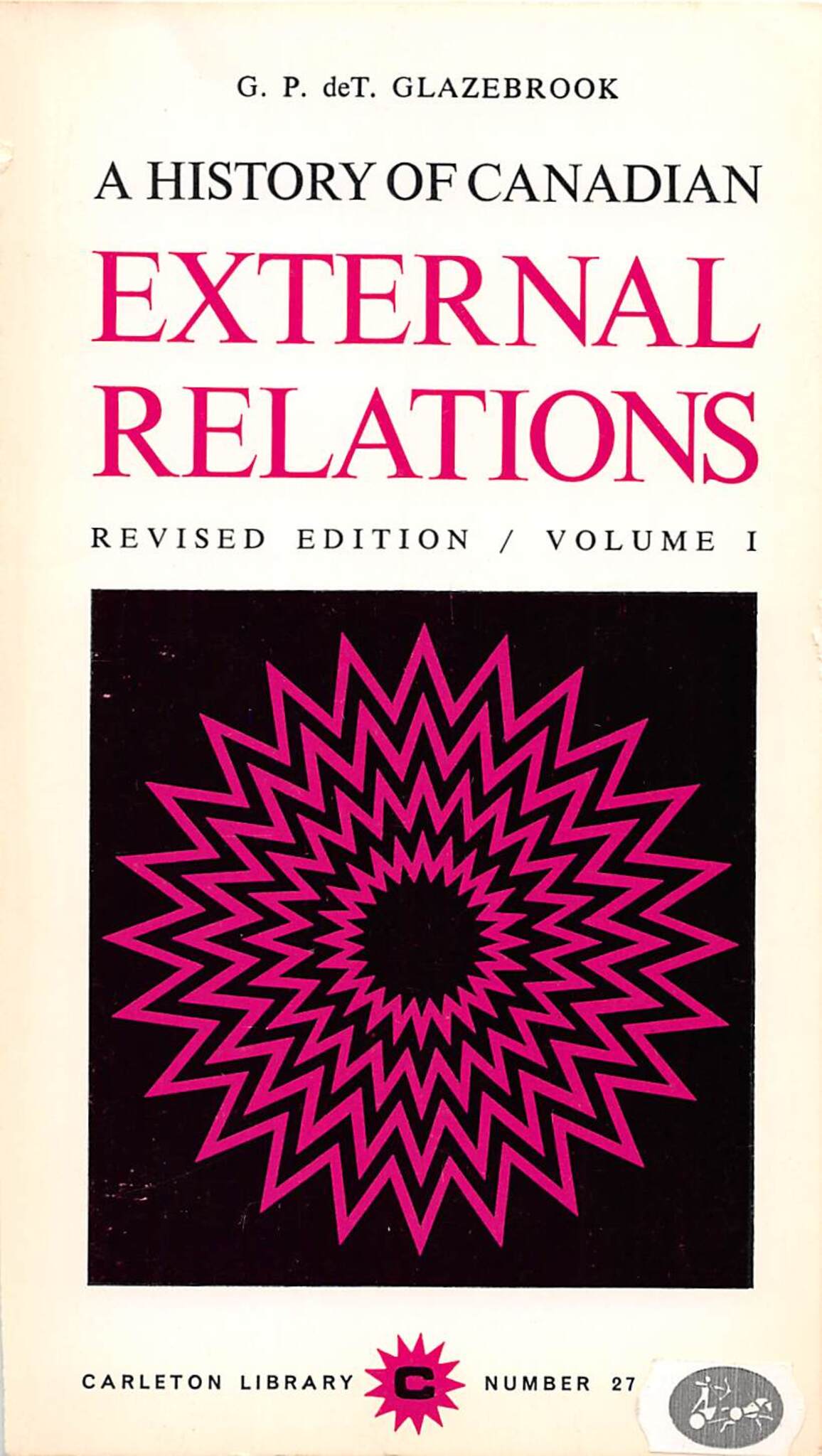 A History of Canadian External Relations, Volume 1