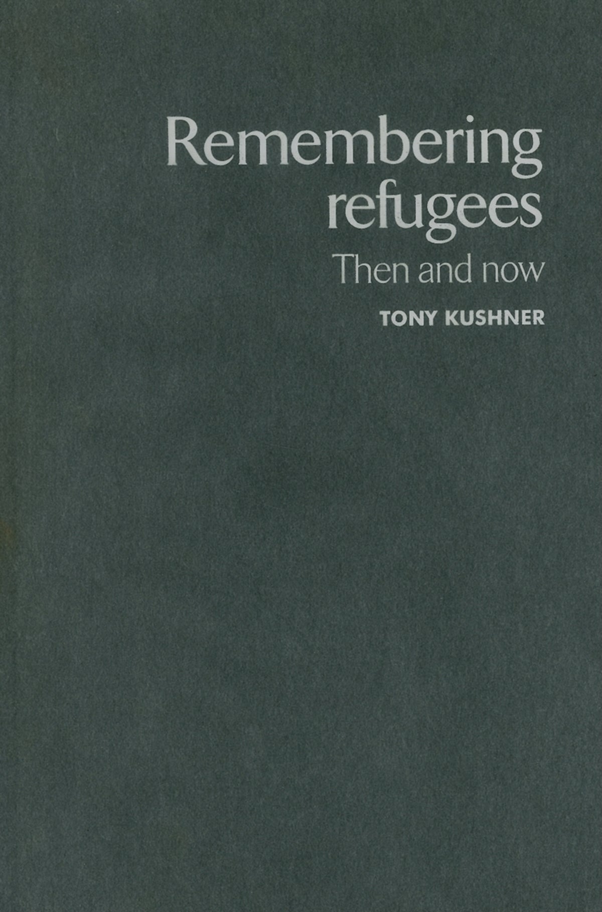 Cover image for Remembering refugees ISBN 9780719068829